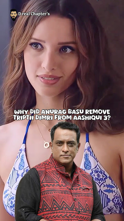 Why Did Anurag Basu Remove Tripti Dimri From Aashiqui 3? #bollywood #triptidimri #aashiqui3