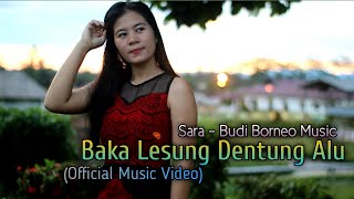 Download Lagu BAKA LESUNG DENTUNG ALU • SARA | BUDI BORNEO MUSIC MP3 Download Lagu BAKA LESUNG DENTUNG ALU • SARA | BUDI BORNEO MUSIC MP3