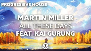 Martin Miller - All These Days (feat. KAi Gurung)