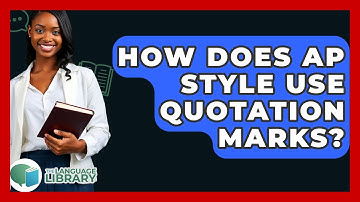 How Does AP Style Use Quotation Marks? - The Language Library