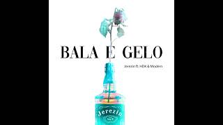 Jerezin " Bala e Gelo " Feat.HDK & Modern