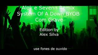 (BASS BOOSTED) Alok e Sevenn Remix - System Of A Down BYOB com Grave Resimi