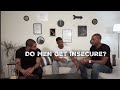 MILLENNIAL MEN TALKING INSECURITIES: DO WE EVEN HAVE THEM?