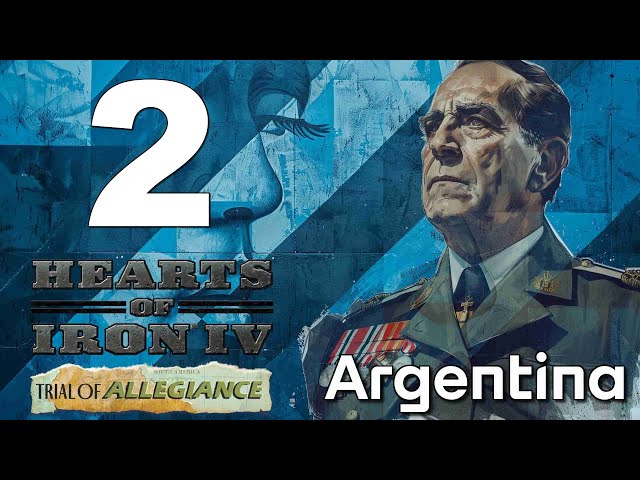 TANGO E FUCILI || HEARTS OF IRON IV TRIAL OF ALLEGIANCE || ARGENTINA #2