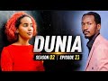 DUNIA SEASON 02 EP 21 