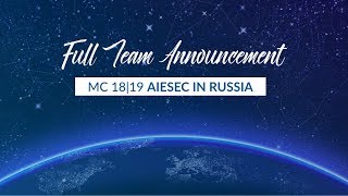 Full Team Announcement // MC 18|19 AIESEC in Russia