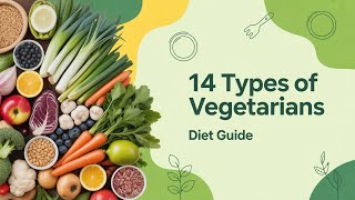 14 Types of Vegetarians Explained – Complete Vegetarian Diet Guide