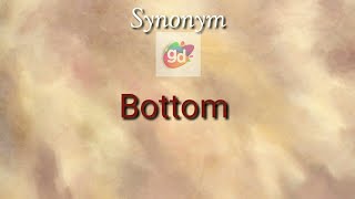 Bottom Synonym with Meaning||Googul Dictionary||