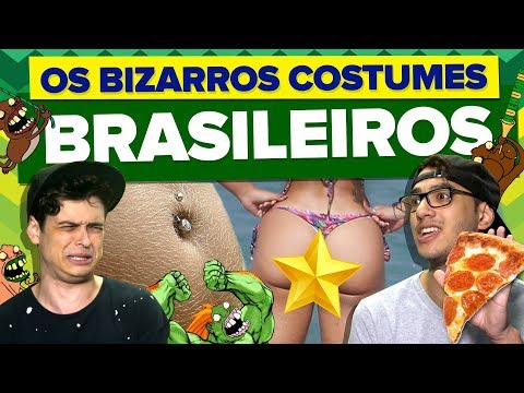 COSTUMES BRASILEIROS QUE SÃO ESTRANHOS PARA OS GRINGOS