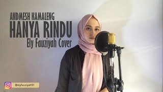 Download Lagu HANYA RINDU - ANDMESH KAMALENG Cover by Ely Fauziyah MP3