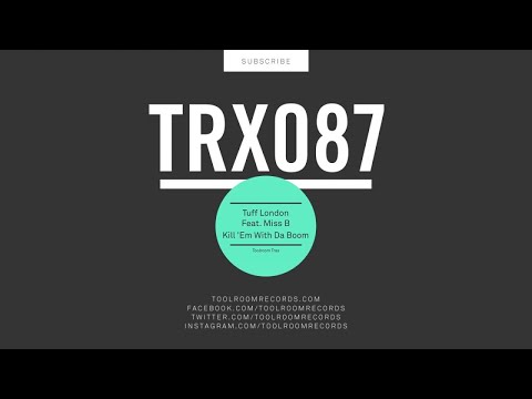 Tuff London Feat. Miss B - Kill 'em with da boom (Original Mix)