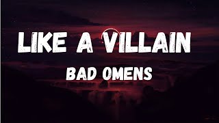 Bad Omens - Like A Villain [Lyrics]