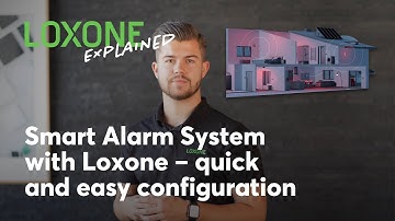 Loxone Explained - Smart Alarm System with Loxone I 2021