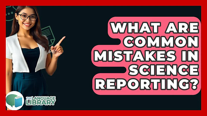 What Are Common Mistakes In Science Reporting? - The Language Library