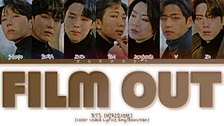 BTS (방탄소년단) Film out Lyrics (Color Coded Lyrics Eng/Rom/Kan)