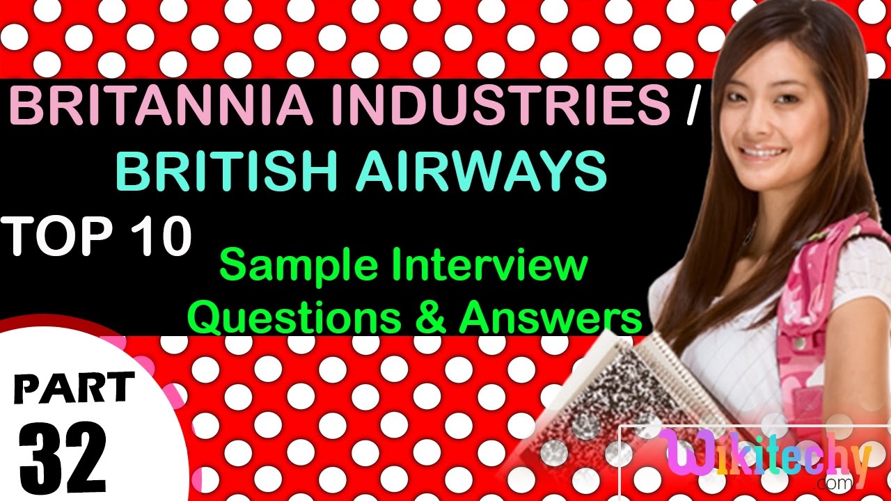 britannia industries | british airways top most interview questions and answers for freshers interview schedule