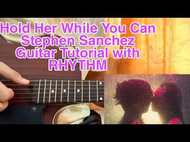 Stephen Sanchez - Hold her while you can | Guitar Tutorial | Rhythm | Lesson class=