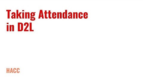 Taking Attendance in D2L