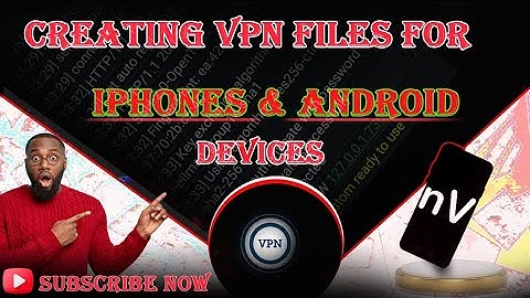 Creating files for iPhone and Android devices on napsternetV VPN.
