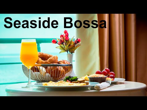 Seaside Bossa Nova | Relaxing Coffee Jazz | Chill Out Bossa Nova Jazz Music