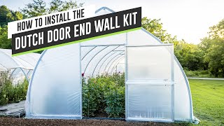 How to Install a Dutch Door End Wall on your Farmers Friend Caterpillar Tunnel