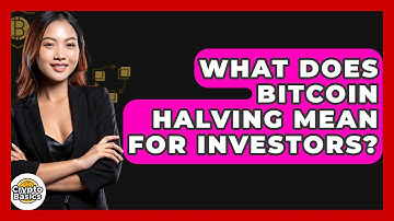 What Does Bitcoin Halving Mean for Investors? - CryptoBasics360.com