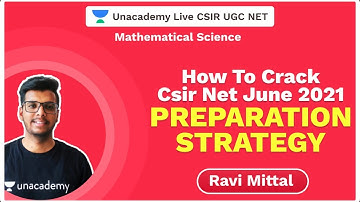 How to crack Csir Net June 2021- Preparation Strategy | Mathematical Science | Ravi Mittal|Unacademy