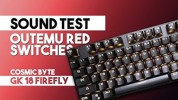 [SOUND TEST] Cosmic Byte GK 18 Firefly | Outemu Red Switches
