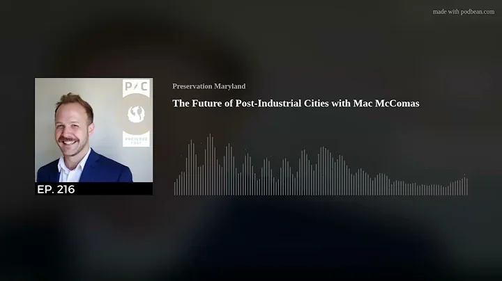 The Future of Post-Industrial Cities with Mac McCo...