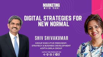 Digital strategies for the new normal | Shiv Shivakumar @ Aditya Birla Group