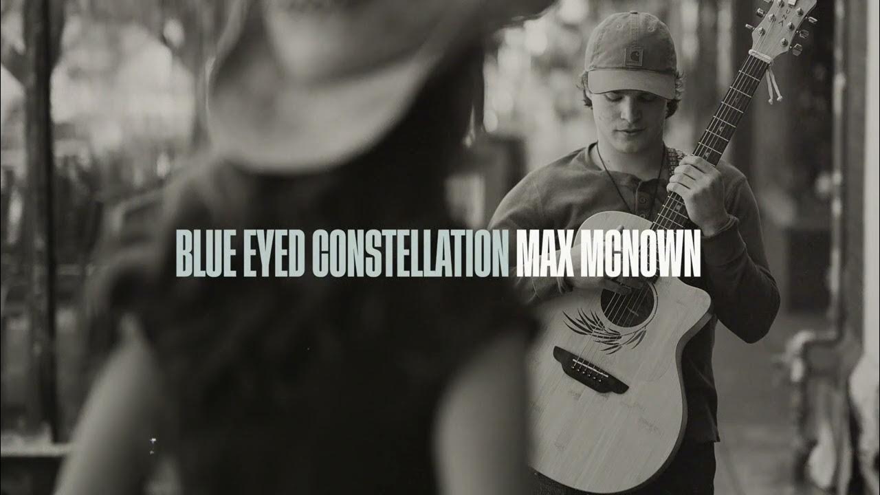 Max McNown - Blue Eyed Constellation (Official Visualizer) Max McNown - Blue Eyed Constellation (Official Visualizer)