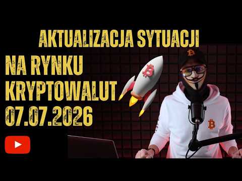 Thumbnail for AKTUALIZACJA SYTUACJI NA RYNKU KRYPTOWALUT 07.07.2026