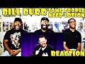 Bill Burr : Some People Need Lotion Reaction