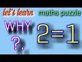 A maths puzzle 2=1 ?