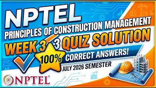 NPTEL Principles of Construction Management Week 3 Assignment | Step-by-Step Solution | 100% Marks!