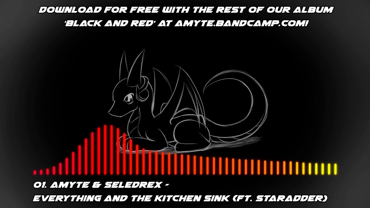 Amyte & Seledrex - 01. Everything and the Kitchen Sink (ft. Staradder) [Black and Red]