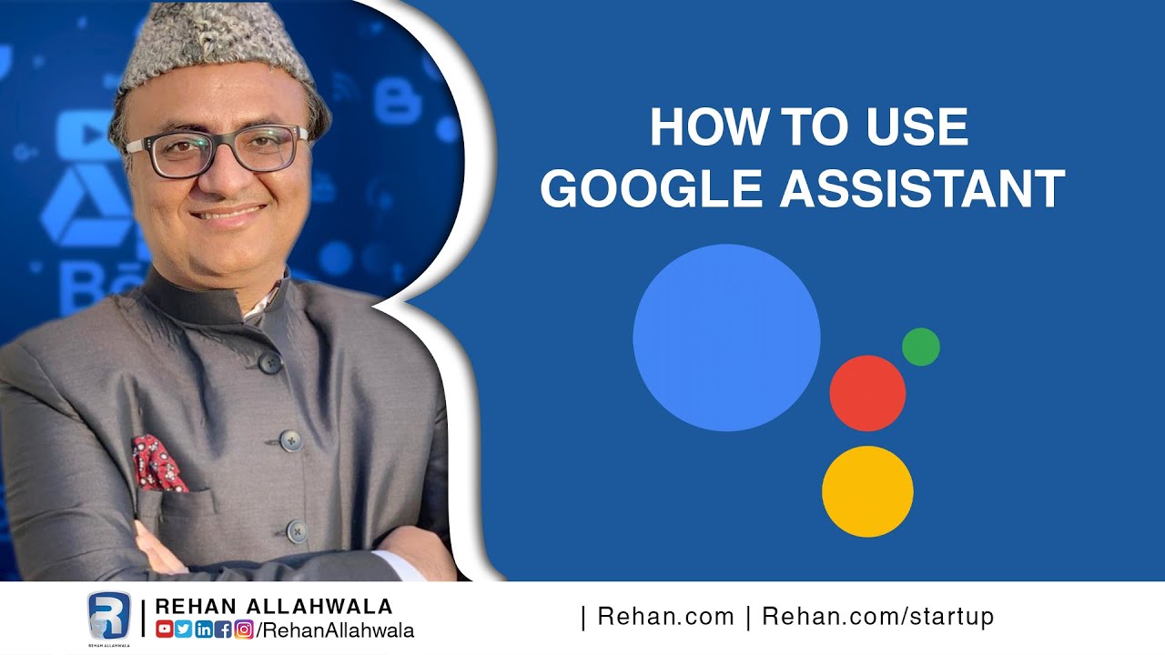 Thumbnail for How to use Google Assistant  | Lecturer 11 | Free Course | Rehan Allahwala