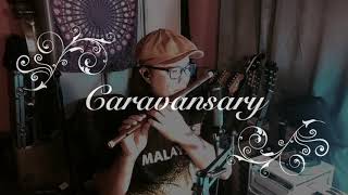 Caravansary - Kitaro &#39;seruling cover by boyraZli&#39;