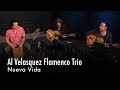 Al velasquez flamenco trio  nueva vida