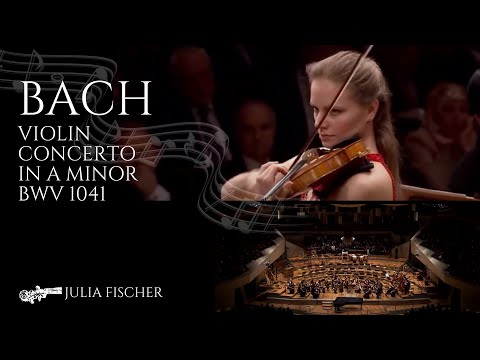 BACH, Violin Concerto in A minor, BWV 1041 - Julia Fischer