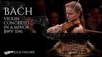 BACH, Violin Concerto in A minor, BWV 1041 - Julia Fischer