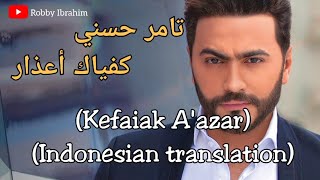 Tamer Hosny || Kefaiak A'azar lyrics Indonesia Translation