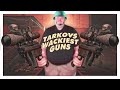 The Wackiest Guns in Tarkov