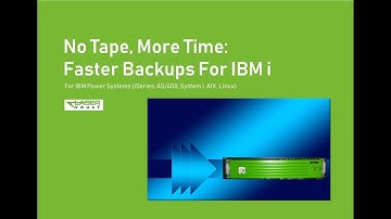 No Tape, More Time  Faster Backups For IBM i