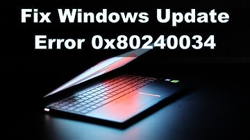 How to Fix Windows Update Error 0x80240034?