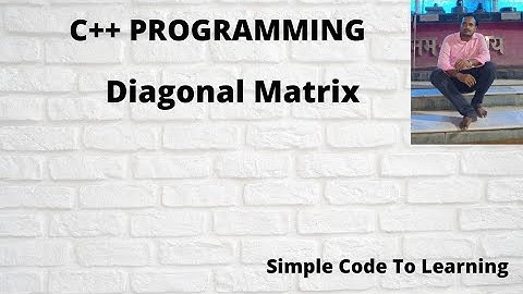 C++  Program To Check Diagonal Matrix  Or Not (Hindi)