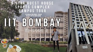 IIT BOMBAY CAMPUS TOUR - EP2 | MECH QUEST | POWAI LAKE | GUEST HOUSE | SPORT COMPLEX | DREAM OF MANY