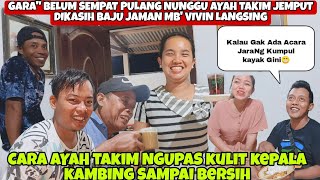 GARA' GAK SEMPAT PULANG DIKASIH BAJU JAMAN MB'VIVIN LANGSING‼LIHAT AYAH NGUPAS KULIT KEPALA KAMBING