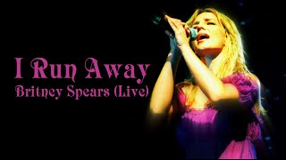 Britney Spears - I Run Away (Live Concept)