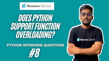 Does Python Support Function Overloading? | Pyhton Interview Series - Part 8 | Newton School